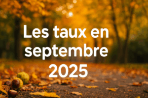 les taux en septembre 2025